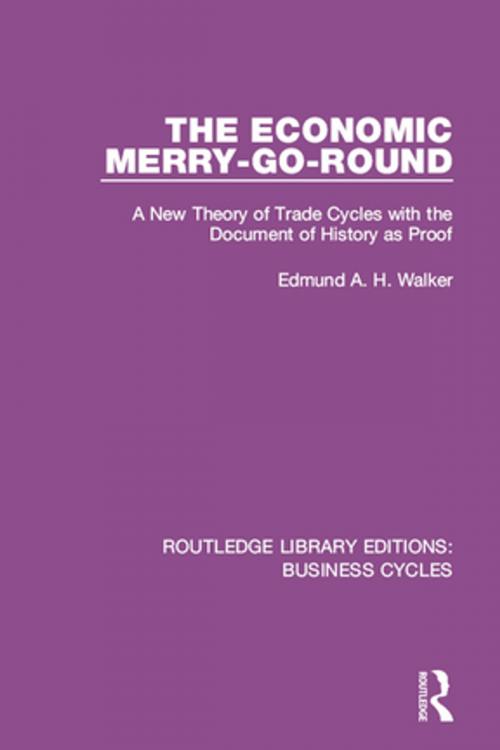 Cover of the book The Economic Merry-Go-Round (RLE: Business Cycles) by Edmund Walker, Taylor and Francis