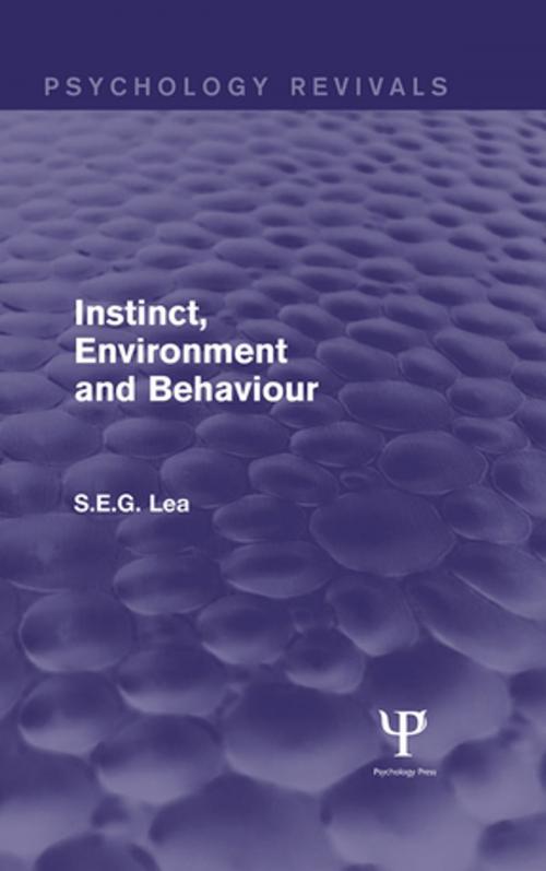 Cover of the book Instinct, Environment and Behaviour (Psychology Revivals) by Stephen Lea, Taylor and Francis