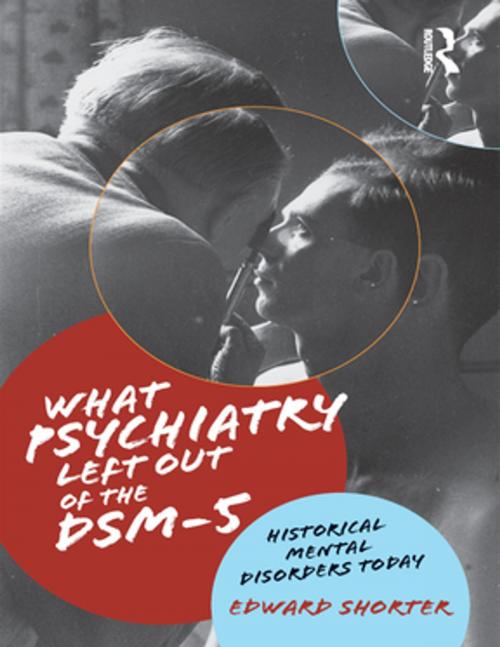 Cover of the book What Psychiatry Left Out of the DSM-5 by Edward Shorter, Taylor and Francis