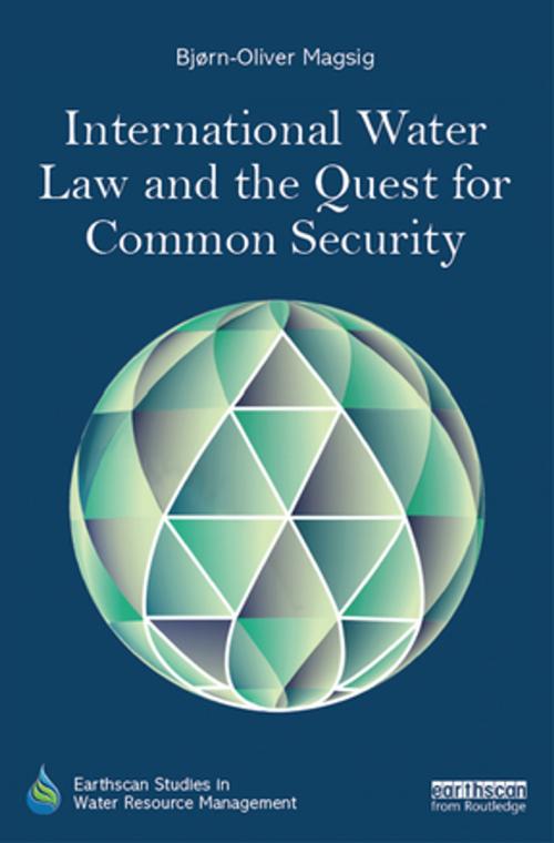 Cover of the book International Water Law and the Quest for Common Security by Bjorn-Oliver Magsig, Taylor and Francis