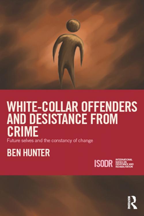 Cover of the book White-Collar Offenders and Desistance from Crime by Ben Hunter, Taylor and Francis