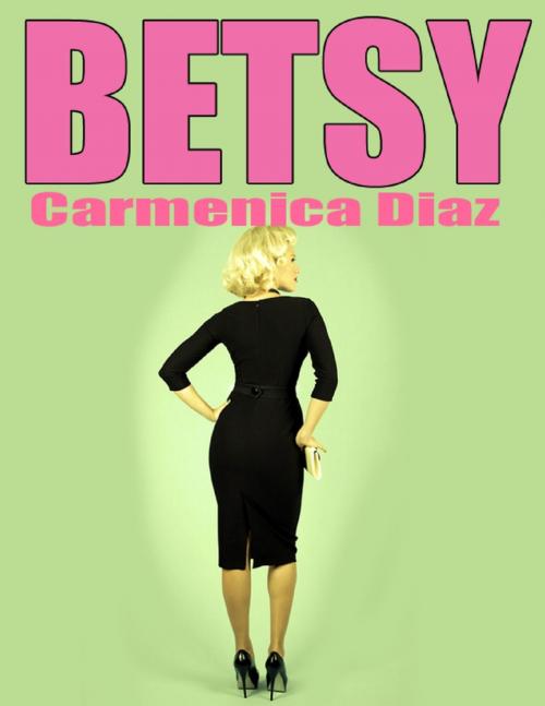 Cover of the book Betsy by Carmenica Diaz, Lulu.com