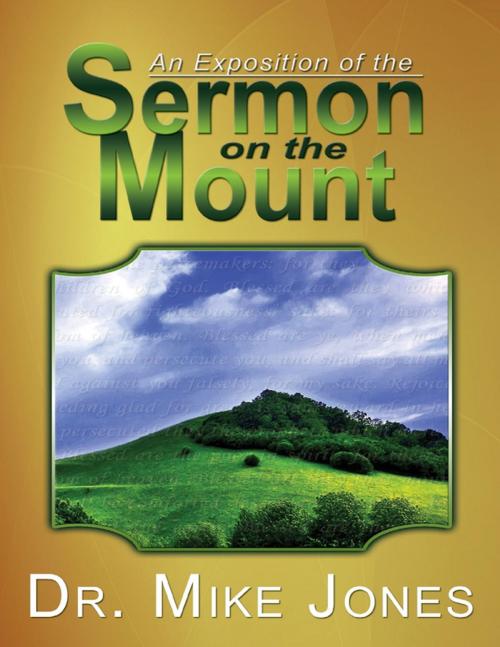 Cover of the book An Exposition of the Sermon On the Mount by Dr. Michael Jones, Lulu.com