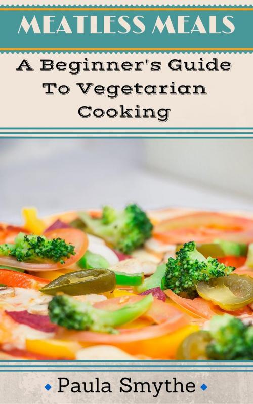 Cover of the book Vegetarian: A Beginner's Guide To Vegetarian Cooking by Paula Smythe, Paula Smythe