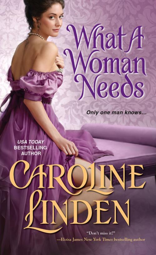 Cover of the book What a Woman Needs by Caroline Linden, Zebra Books