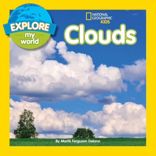 Cover of the book Explore My World Clouds by Marfe Ferguson Delano, National Geographic Society