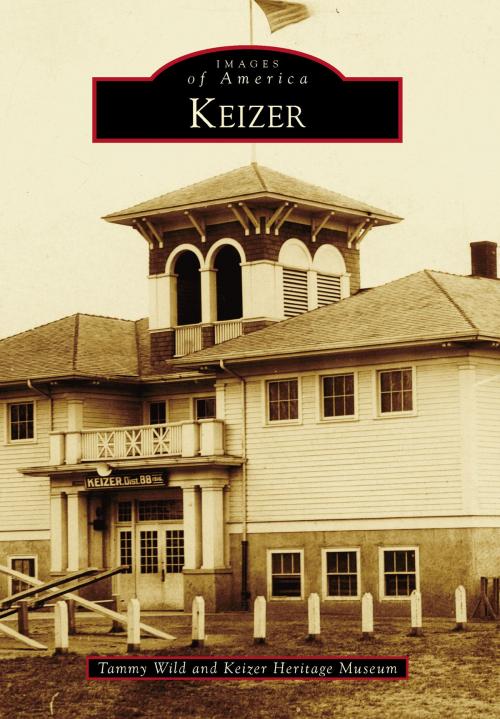 Cover of the book Keizer by Tammy Wild, Keizer Heritage Museum, Arcadia Publishing Inc.