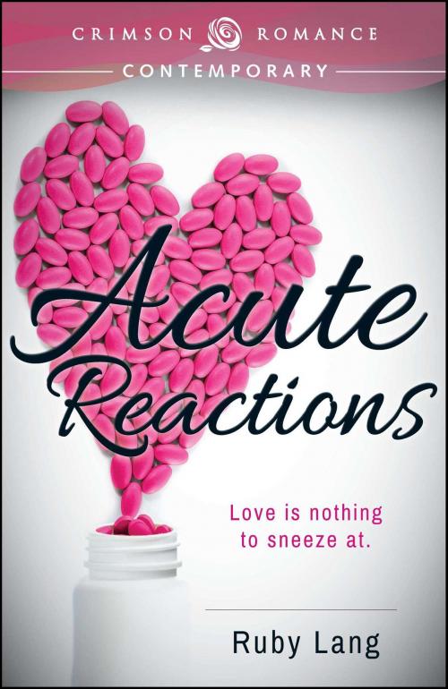 Cover of the book Acute Reactions by Ruby Lang, Crimson Romance