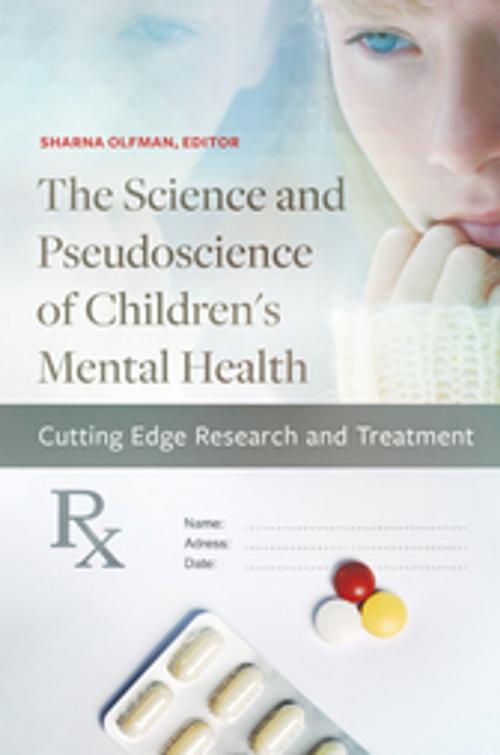 Cover of the book The Science and Pseudoscience of Children's Mental Health: Cutting Edge Research and Treatment by Sharna Olfman, ABC-CLIO