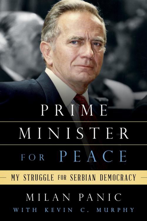 Cover of the book Prime Minister for Peace by Milan Panic, Rowman & Littlefield Publishers