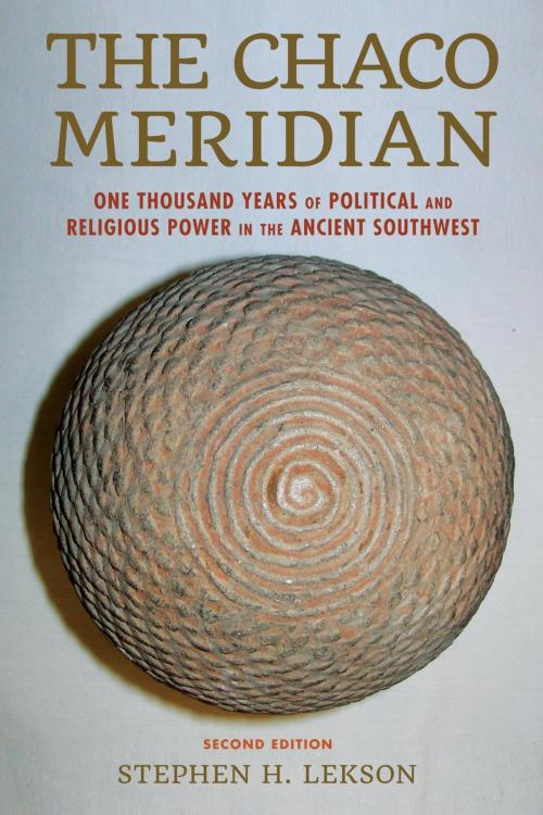 Cover of the book The Chaco Meridian by Stephen H. Lekson, Rowman & Littlefield Publishers