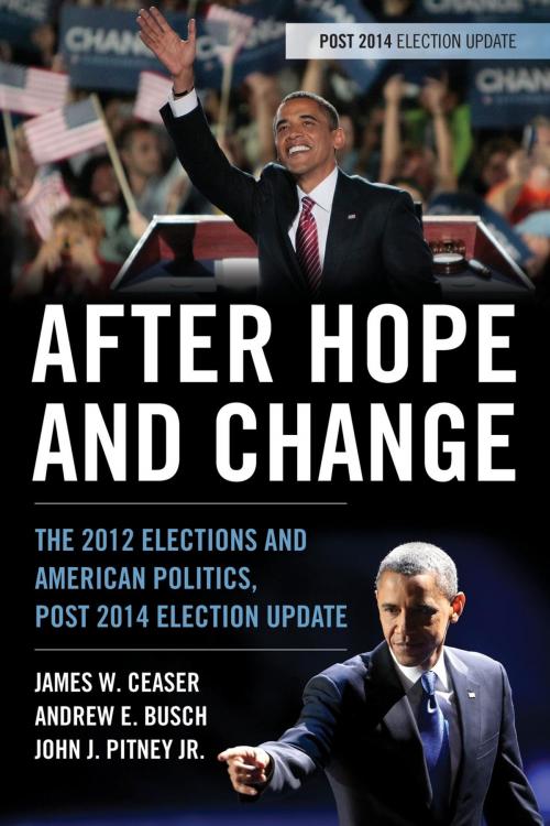 Cover of the book After Hope and Change by James W. Ceaser, Andrew E. Busch, John J. Pitney Jr., Rowman & Littlefield Publishers