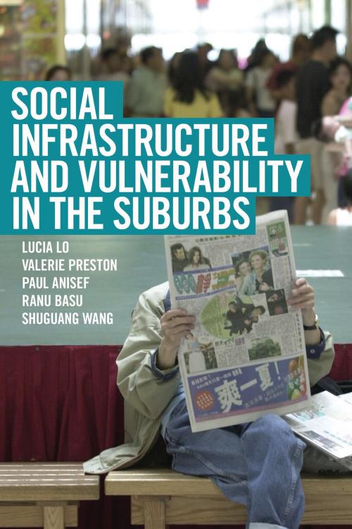 Cover of the book Social Infrastructure and Vulnerability in the Suburbs by Lucia Lo, Valerie Preston, Paul Anisef, Ranu Basu, Shuguang  Wang, University of Toronto Press, Scholarly Publishing Division