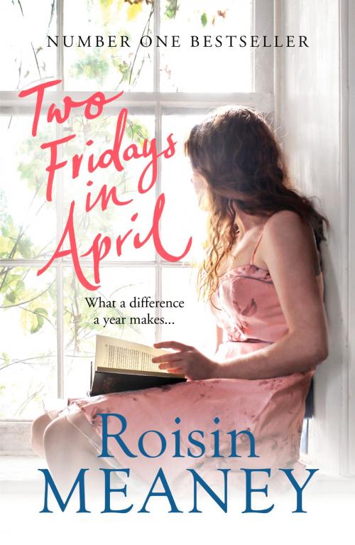 Cover of the book Two Fridays in April: From the Number One Bestselling Author by Roisin Meaney, Hachette Ireland