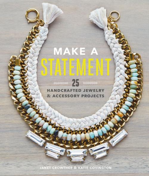 Cover of the book Make a Statement by Janet Crowther, Katie Covington, Chronicle Books LLC