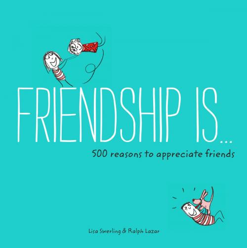 Cover of the book Friendship Is . . . by Lisa Swerling, Ralph Lazar, Chronicle Books LLC