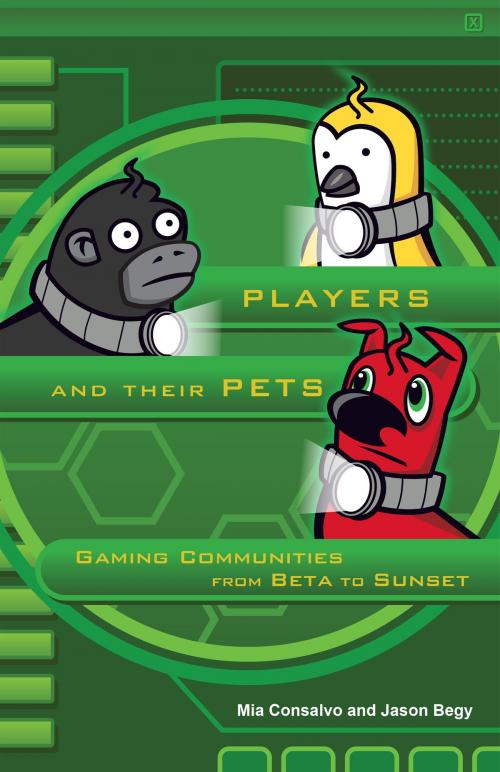 Cover of the book Players and Their Pets by Mia Consalvo, Jason Begy, University of Minnesota Press