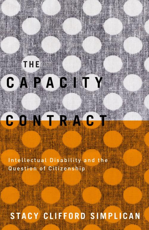 Cover of the book The Capacity Contract by Stacy Clifford Simplican, University of Minnesota Press