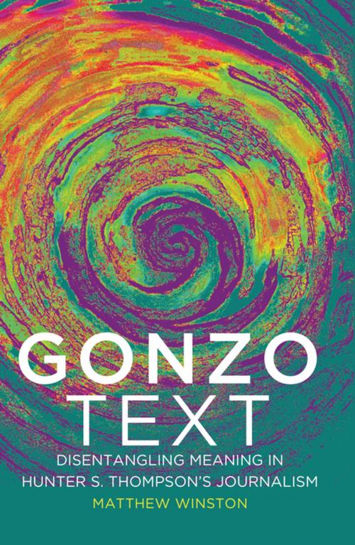 Cover of the book Gonzo Text by Matthew Winston, Peter Lang