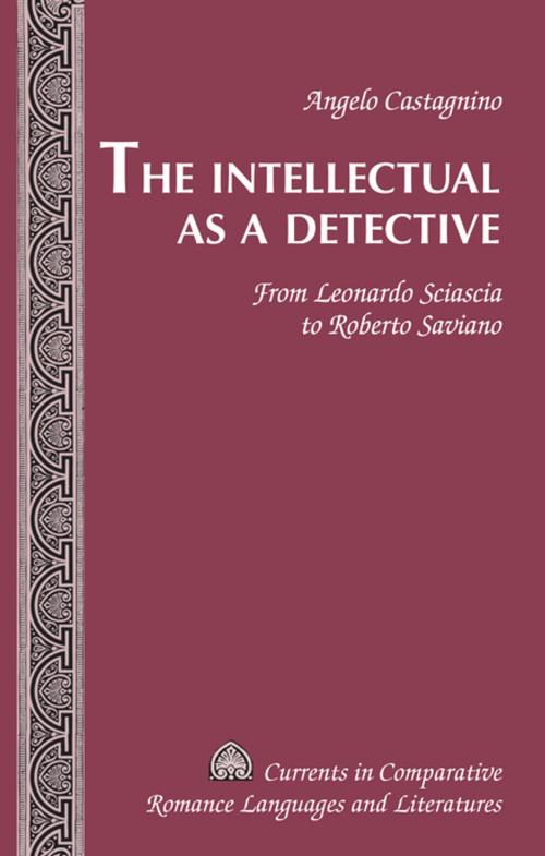 Cover of the book The Intellectual as a Detective by Angelo Castagnino, Peter Lang