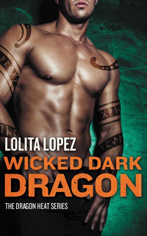 Cover of the book Wicked Dark Dragon by Lolita Lopez, Grand Central Publishing