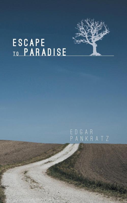 Cover of the book Escape to Paradise by Edgar Pankratz, MD, FriesenPress