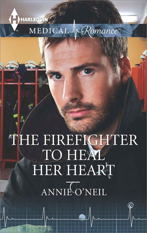 Cover of the book The Firefighter to Heal Her Heart by Annie O'Neil, Harlequin