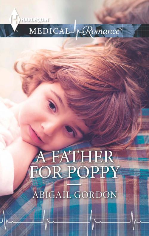Cover of the book A Father for Poppy by Abigail Gordon, Harlequin