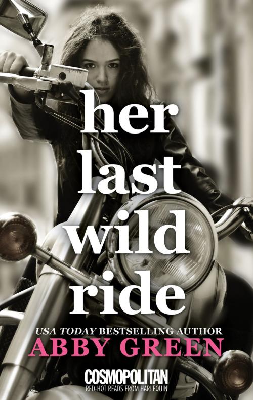 Cover of the book Her Last Wild Ride by Abby Green, Harlequin