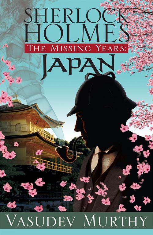 Cover of the book Sherlock Holmes Missing Years: Japan by Vasudev Murthy, Sourcebooks