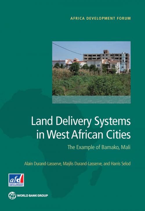 Cover of the book Land Delivery Systems in West African Cities by Alain Durand-Lasserve, Maÿlis Durand-Lasserve, Harris Selod, World Bank Publications