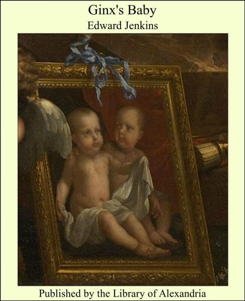 Cover of the book Ginx's Baby by Edward Jenkins, Library of Alexandria