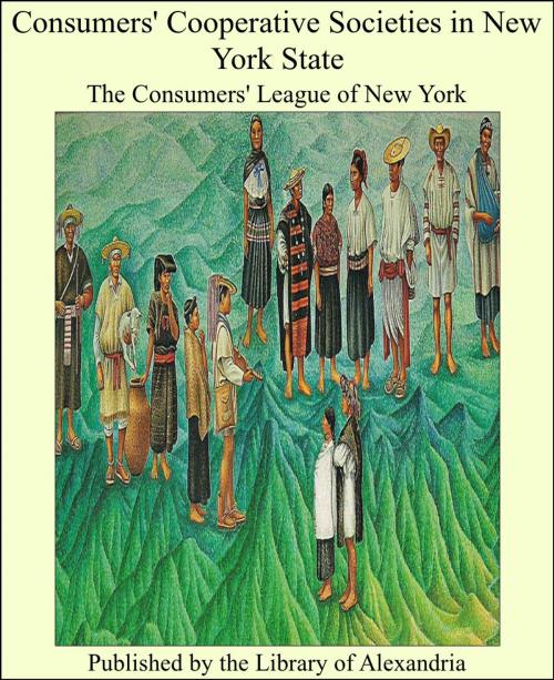 Cover of the book Consumers' Cooperative Societies in New York State by The Consumers' League of New York, Library of Alexandria