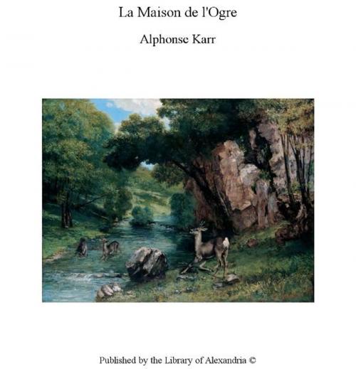 Cover of the book La Maison de l'Ogre by Alphonse Karr, Library of Alexandria