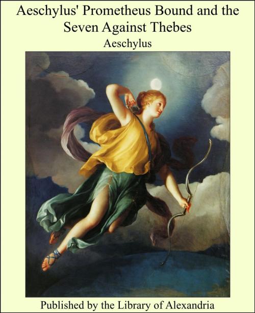 Cover of the book Aeschylus' Prometheus Bound and the Seven Against Thebes by Aeschylus, Library of Alexandria