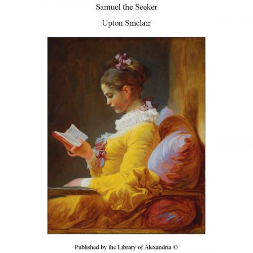 Cover of the book Samuel the Seeker by Upton Sinclair, Library of Alexandria