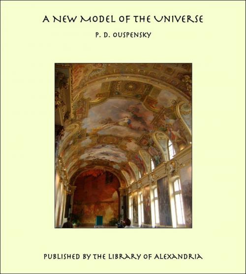 Cover of the book A New Model of The Universe by P. D. Ouspensky, Library of Alexandria