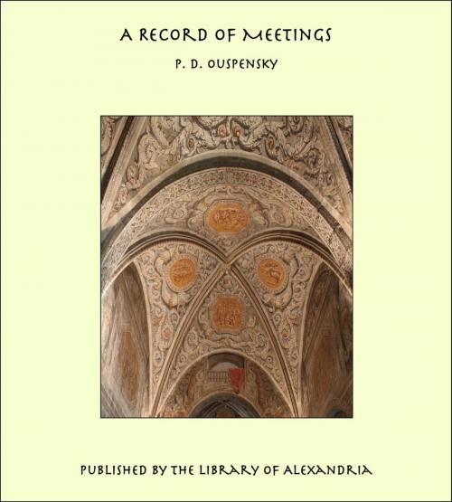 Cover of the book A Record of Meetings by P. D. Ouspensky, Library of Alexandria