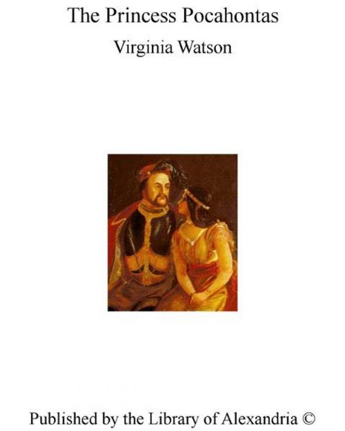 Cover of the book The Princess Pocahontas by Virginia Watson, Library of Alexandria