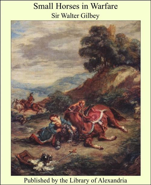 Cover of the book Small Horses in Warfare by Sir Walter Gilbey, Library of Alexandria