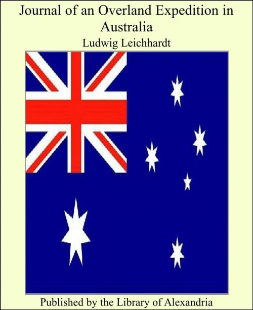 Cover of the book Journal of an Overland Expedition in Australia by Ludwig Leichhardt, Library of Alexandria