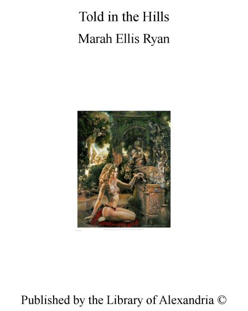 Cover of the book Told in the Hills by Marah Ellis Ryan, Library of Alexandria