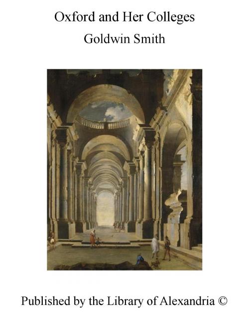 Cover of the book Oxford and Her Colleges by Goldwin Smith, Library of Alexandria