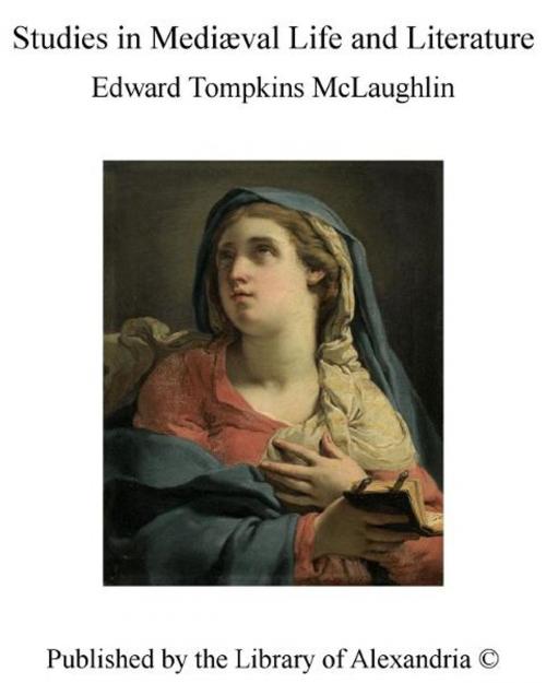 Cover of the book Studies in Mediæval Life and Literature by Edward Tompkins McLaughlin, Library of Alexandria