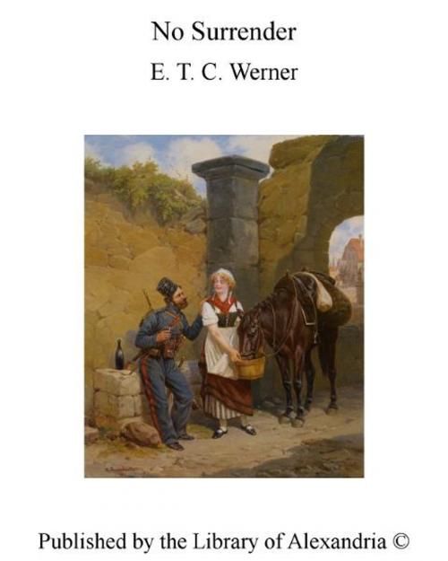Cover of the book No Surrender by E. T. C. Werner, Library of Alexandria