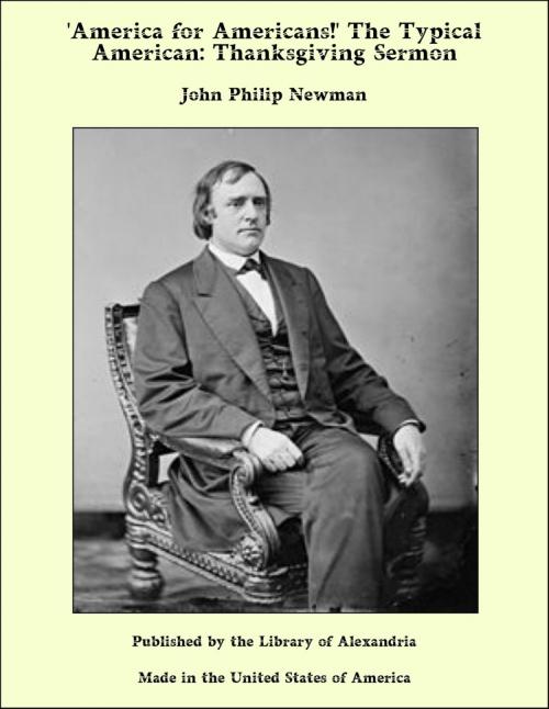 Cover of the book America for Americans!' The Typical American, Thanksgiving Sermon by John Philip Newman, Library of Alexandria