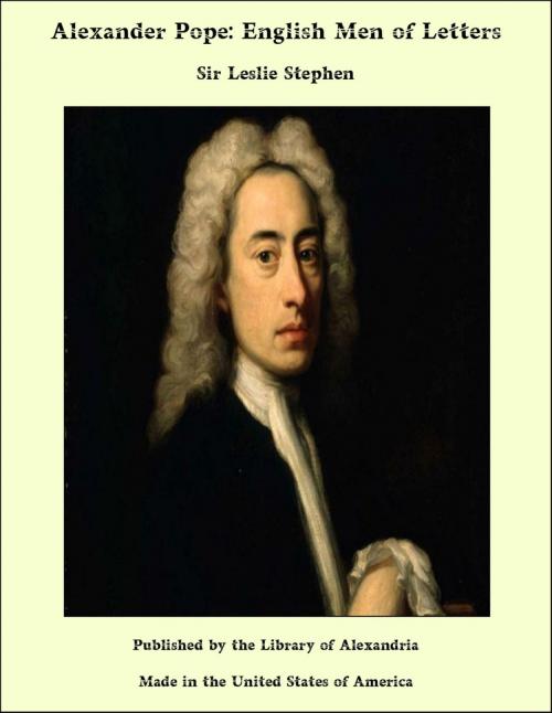 Cover of the book Alexander Pope: English Men of Letters by Sir Leslie Stephen, Library of Alexandria