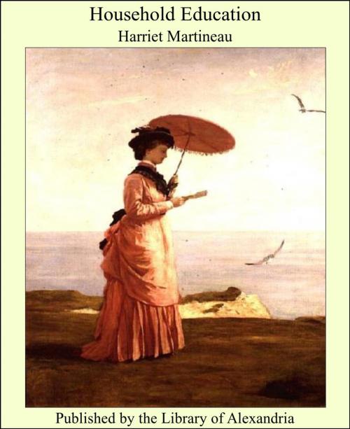 Cover of the book Household Education by Harriet Martineau, Library of Alexandria
