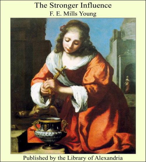 Cover of the book The Stronger Influence by F. E. Mills Young, Library of Alexandria