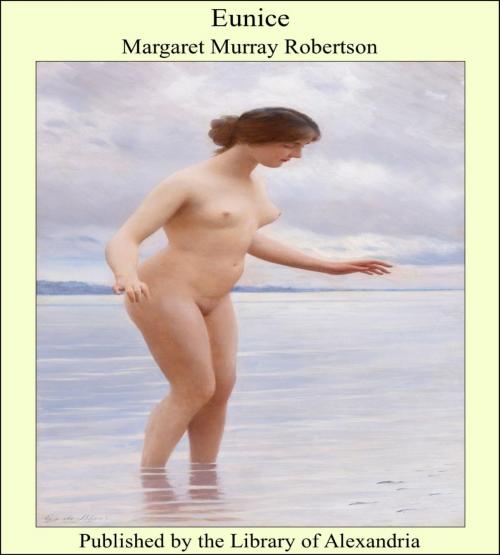 Cover of the book Eunice by Margaret Murray Robertson, Library of Alexandria